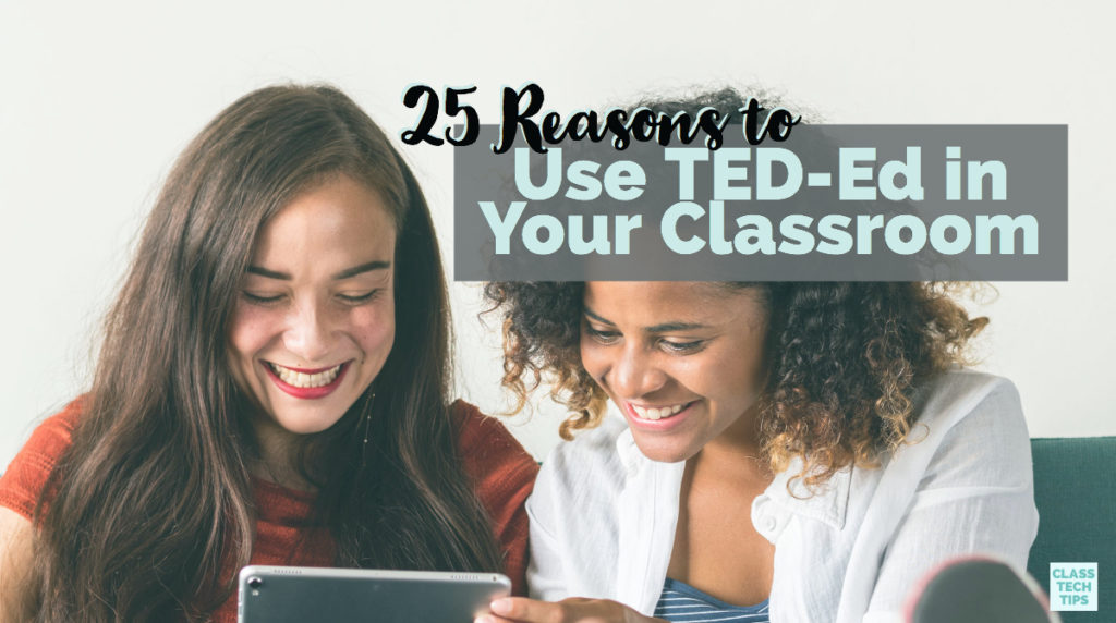 25 Reasons to Use TED-Ed in Your Classroom 1